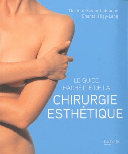 Couverture : Le Guide Hachette de la chirurgie esthétique